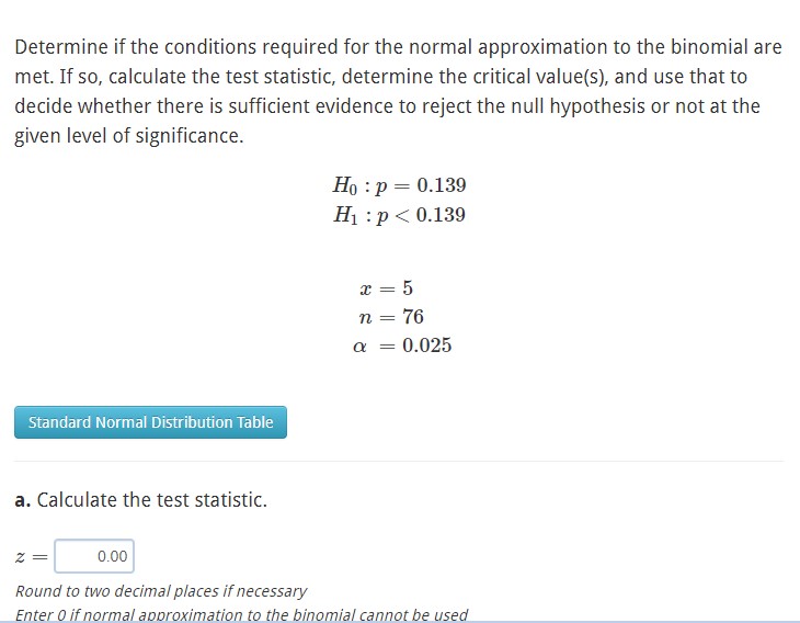 decimal places if necessary Enter 0 if normal approximation to the binomial