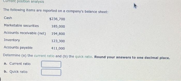 Current position analysis The following items are reported on a company's balance