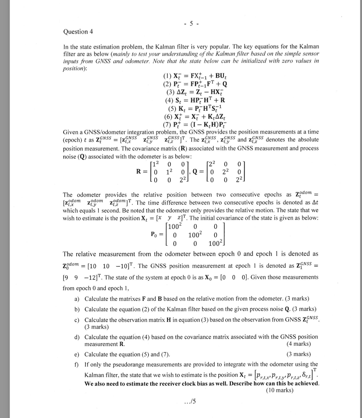 5- Question 4 In the state estimation problem, the Kalman filter is