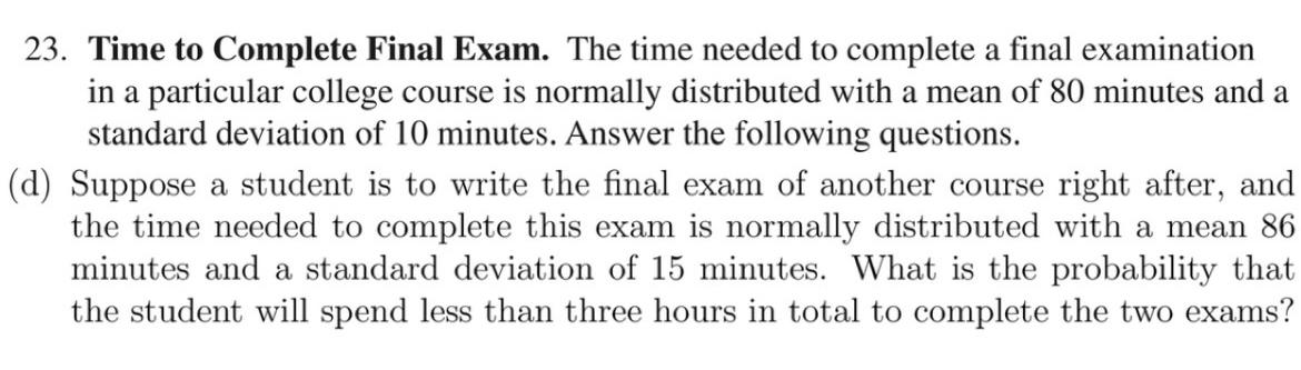 23. Time to Complete Final Exam. The time needed to complete a