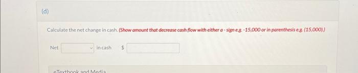 method). Net income $510,000 Beginning accounts payable $116,000 Depreciation expense 91.000 Ending