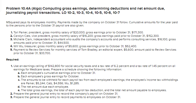 Problem 10.4A (Algo) Computing gross earnings, determining deductions and net amount due,