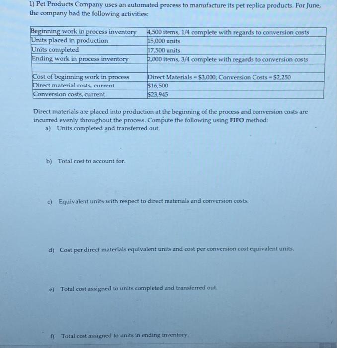 1) Pet Products Company uses an automated process to manufacture its pet