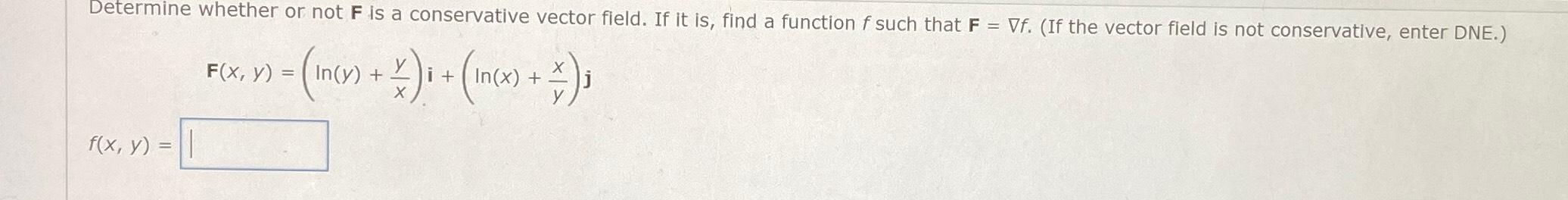 Determine whether or not F is a conservative vector field. If it