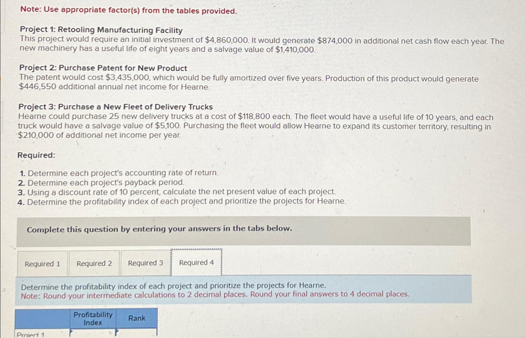 Note: Use appropriate factor(s) from the tables provided. Project 1: Retooling Manufacturing