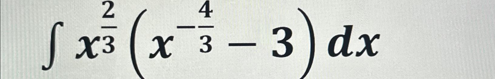 S. 2 4 x 3 x 3 X3 X 3-3 dx x