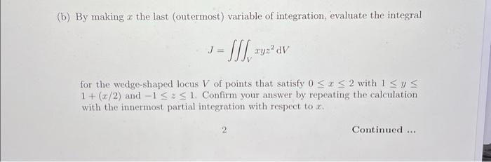 (b) By making a the last (outermost) variable of integration, evaluate the