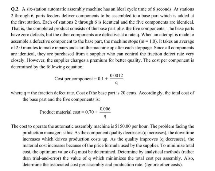 Q.2. A six-station automatic assembly machine has an ideal cycle time of