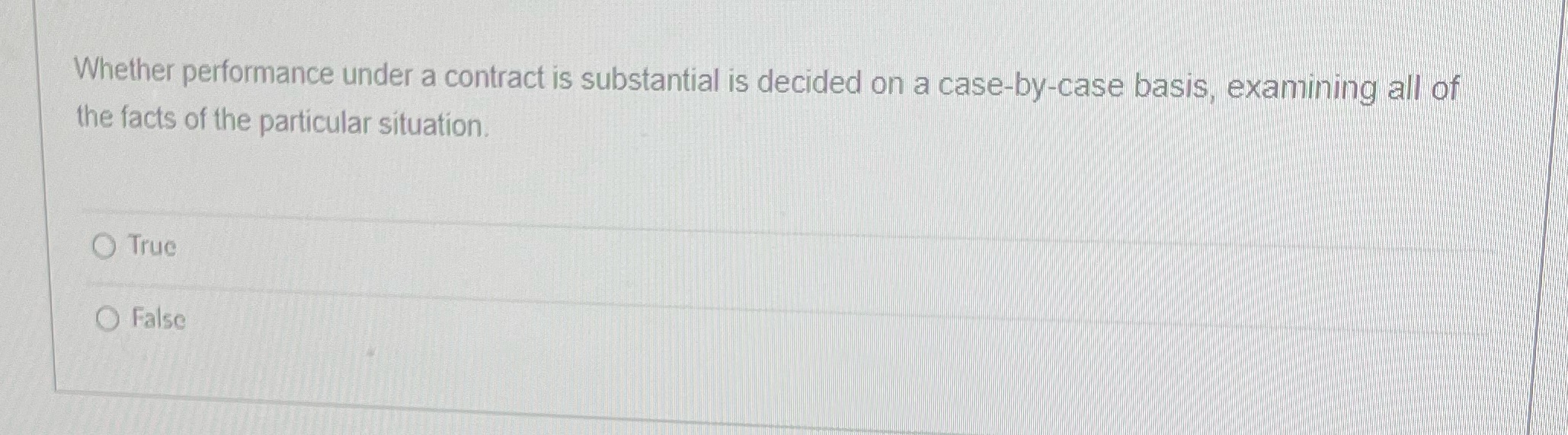 Whether performance under a contract is substantial is decided on a case-by-case