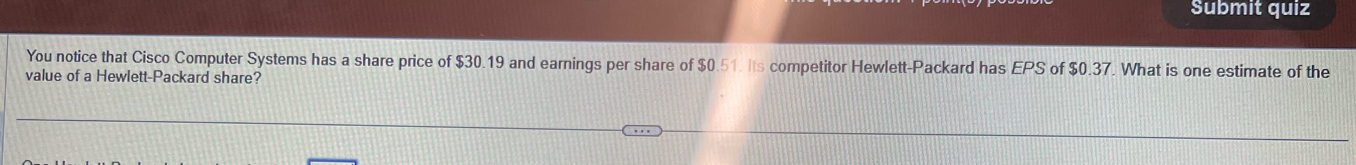 Submit quiz You notice that Cisco Computer Systems has a share price