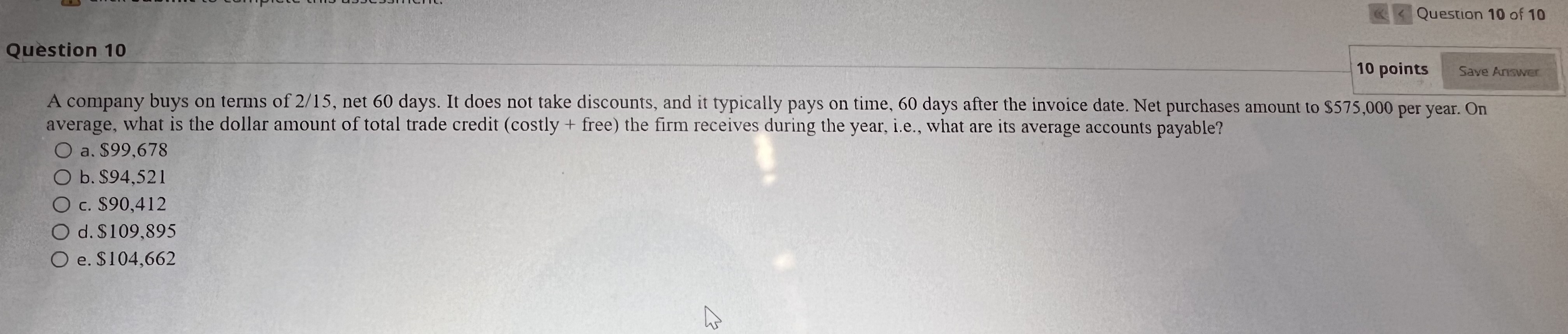 Question 10 of 10 Question 10 10 points Save Answer A company