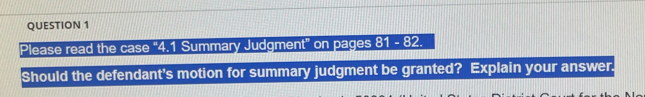 QUESTION 1 Please read the case "4.1 Summary Judgment" on pages 81