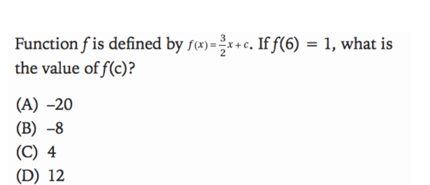 Function f is defined by f(x)=3x+c. If f(6) = 1, what is