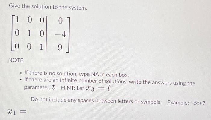 Give the solution to the system. 1 0 0 0 010 -4