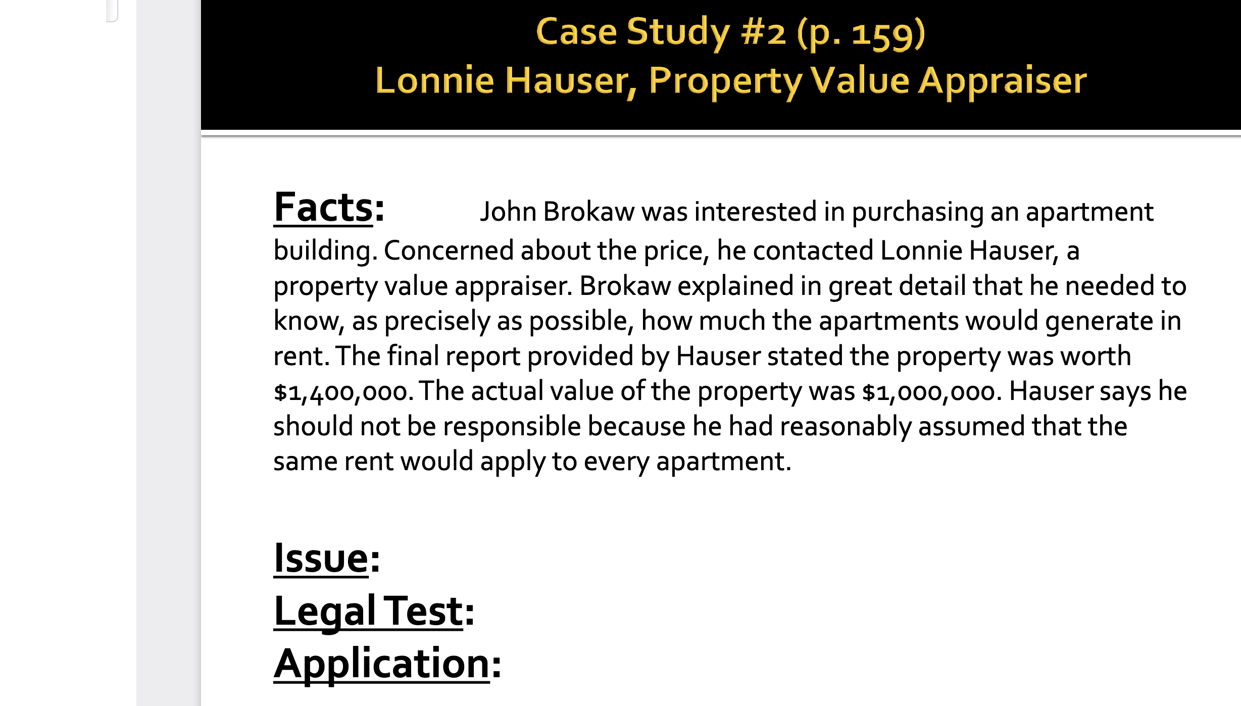 Case Study #2 (p. 159) Lonnie Hauser, Property Value Appraiser Facts: John