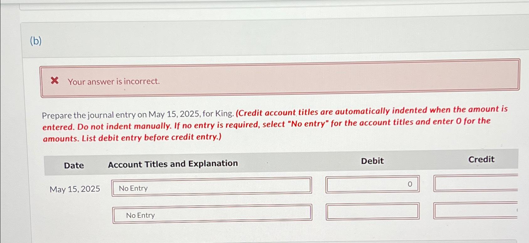 (b) * Your answer is incorrect. Prepare the journal entry on May