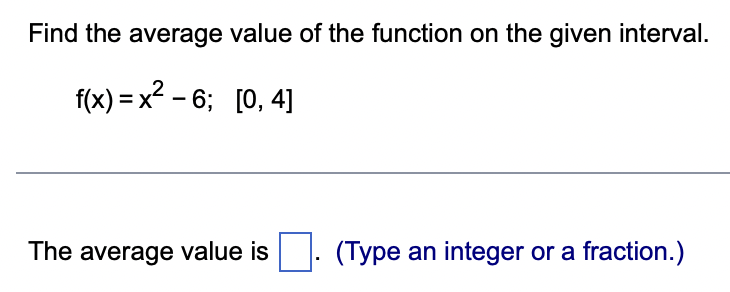 Find the average value of the function on the given interval. f(x)