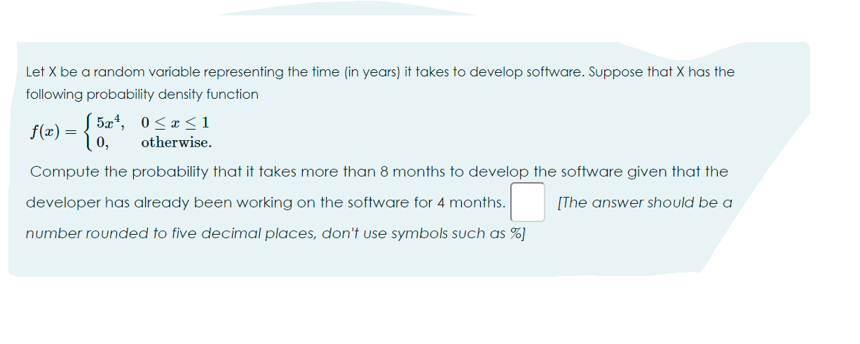 Let X be a random variable representing the time (in years) it
