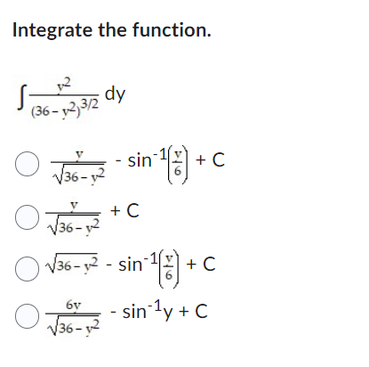 Integrate the function. (36-12)3/2 dy 36-12 - Sin-1) + 36-12 + C