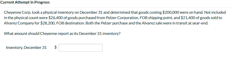 Current Attempt in Progress Cheyenne Corp. took a physical inventory on December