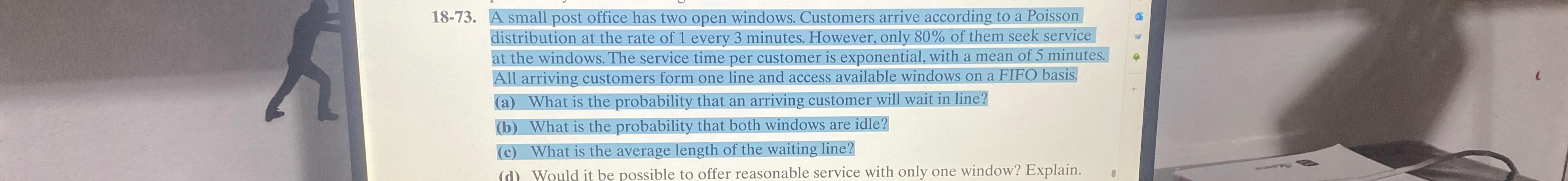 18-73. A small post office has two open windows. Customers arrive according
