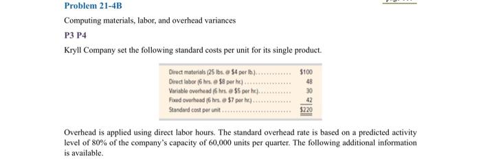Problem 21-4B Computing materials, labor, and overhead variances P3 P4 Kryll Company