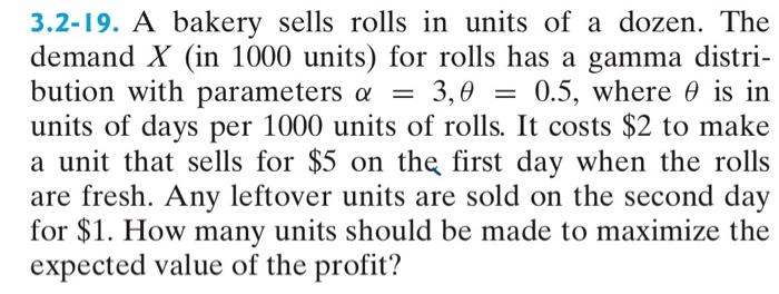 3.2-19. A bakery sells rolls in units of a dozen. The demand