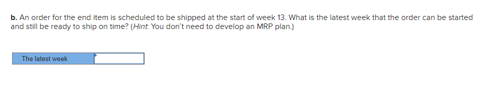 lead times (in weeks), and quantities on hand. Item End Lead Time