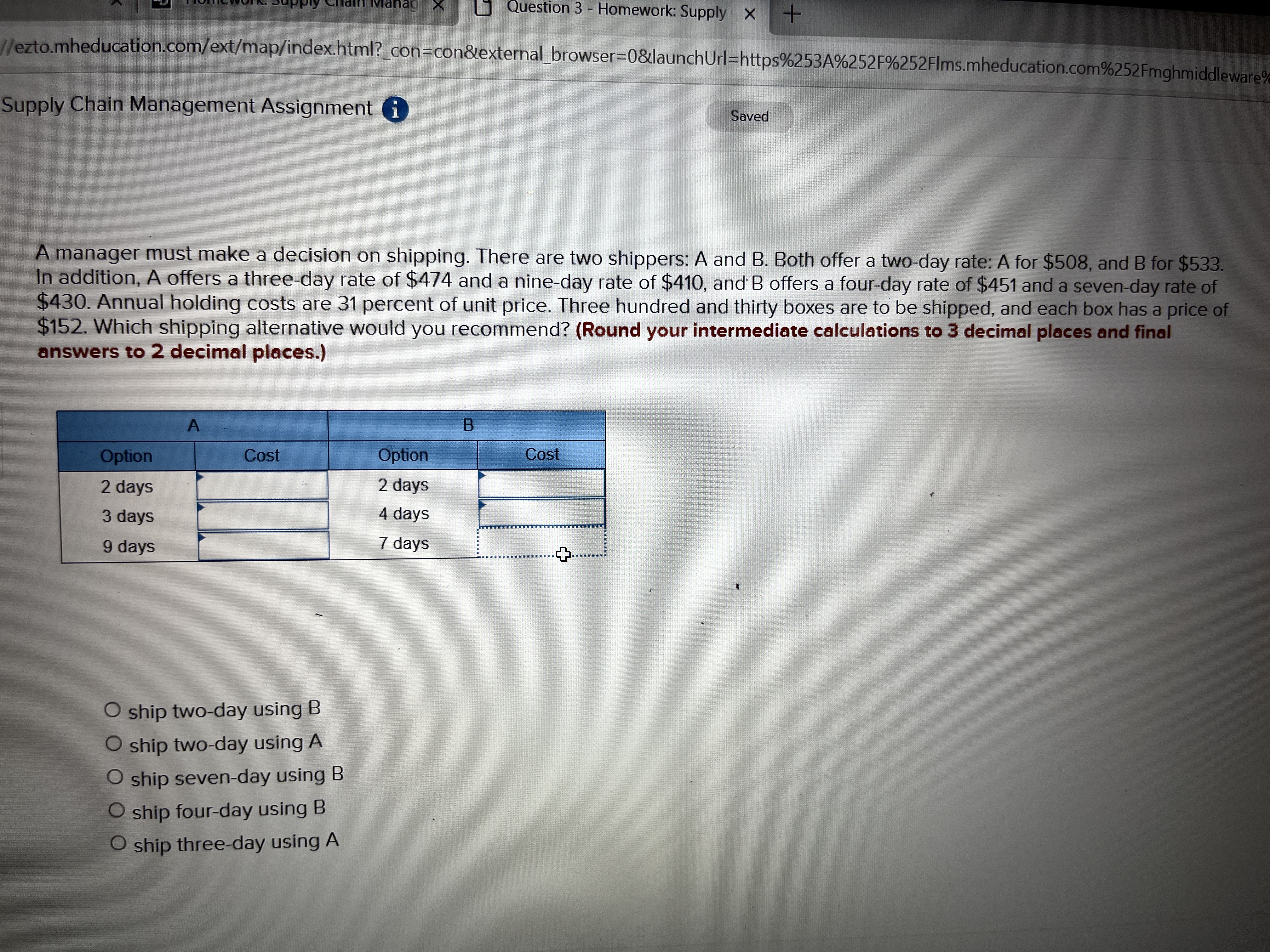 Manag X Question 3 - Homework: Supply X + //ezto.mheducation.com/ext/map/index.html?_con=con&external_browser=0&launchUrl=https%253A%252F%252Flms.mheducation.com%252Fmghmiddleware% Supply Chain