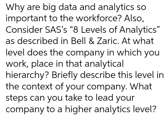 Why are big data and analytics so important to the workforce? Also,