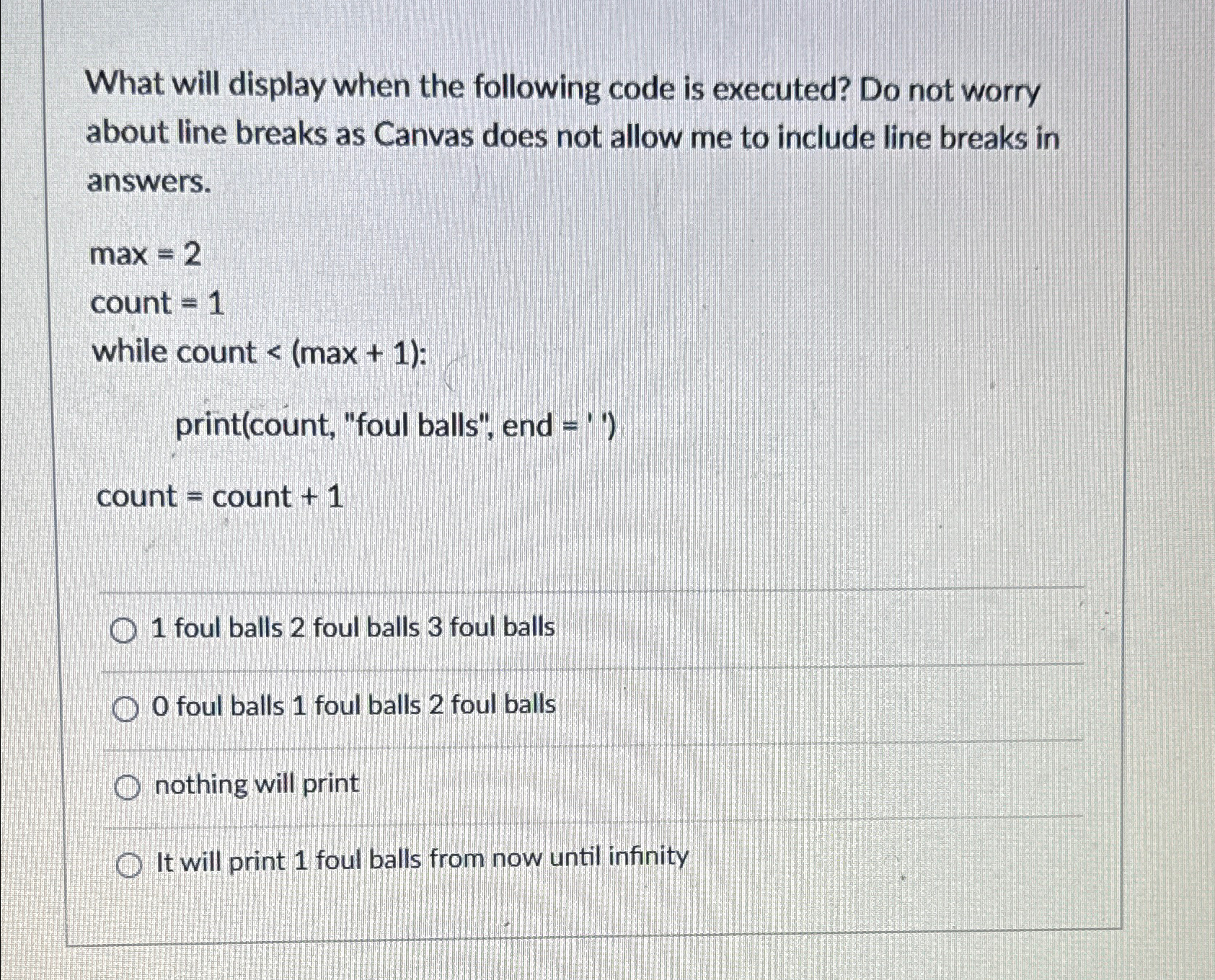What will display when the following code is executed? Do not worry