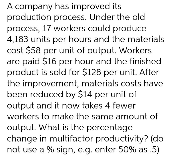 A company has improved its production process. Under the old process, 17