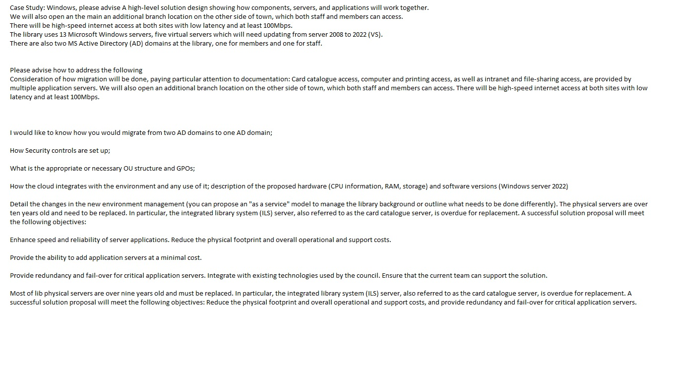Case Study: Windows, please advise A high-level solution design showing how components,