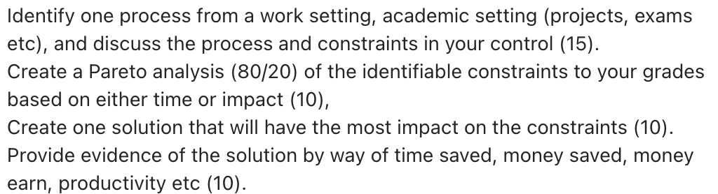 Identify one process from a work setting, academic setting (projects, exams etc),