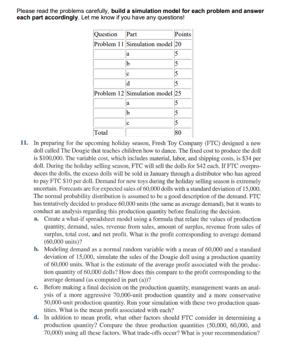 Please read the problems carefully, build a simulation model for each problem