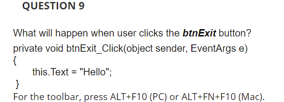 QUESTION 9 What will happen when user clicks the btnExit button? private