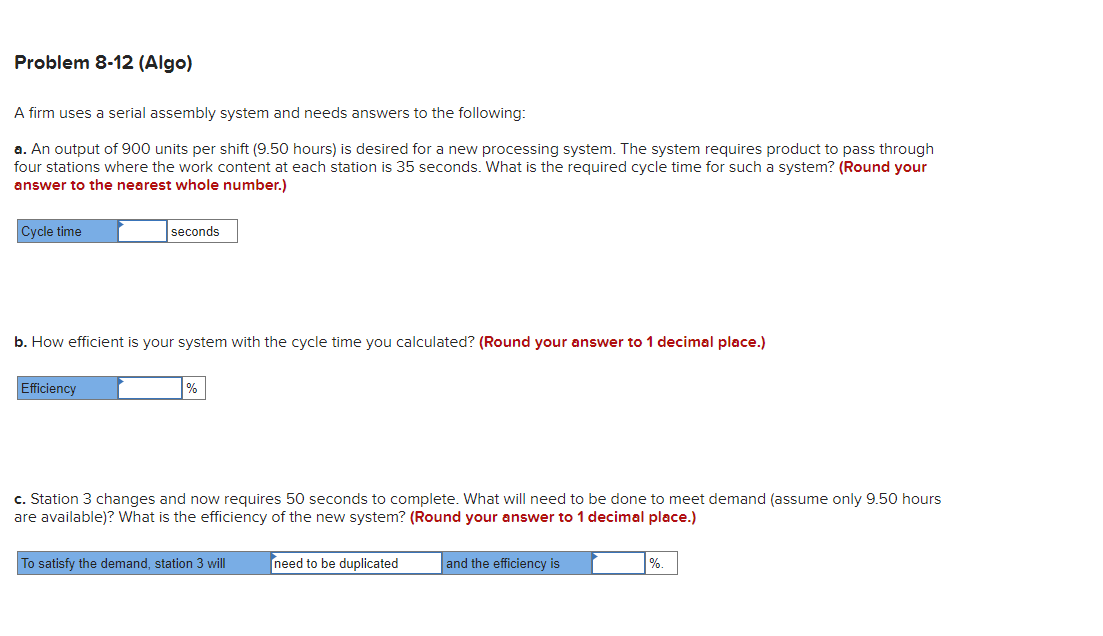 Problem 8-12 (Algo) A firm uses a serial assembly system and needs
