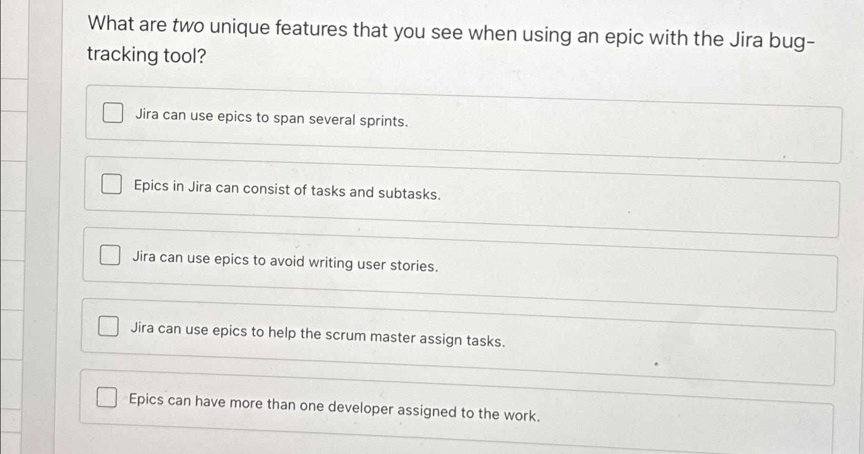 What are two unique features that you see when using an epic