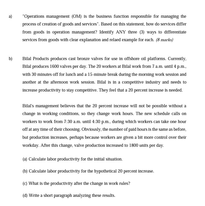a) "Operations management (OM) is the business function responsible for managing the