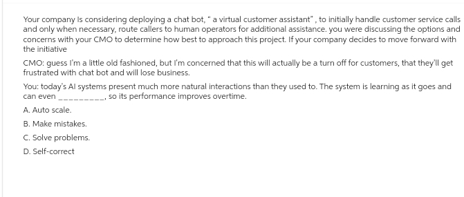 Your company is considering deploying a chat bot," a virtual customer assistant",