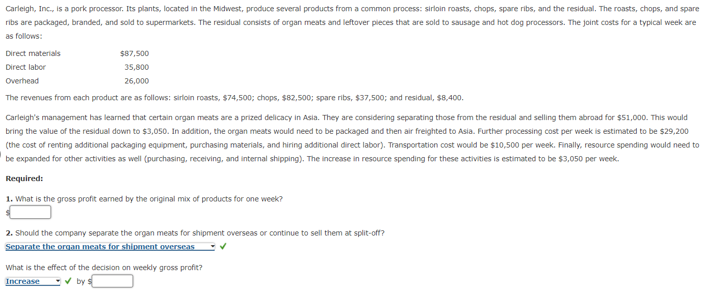 Carleigh, Inc., is a pork processor. Its plants, located in the Midwest,