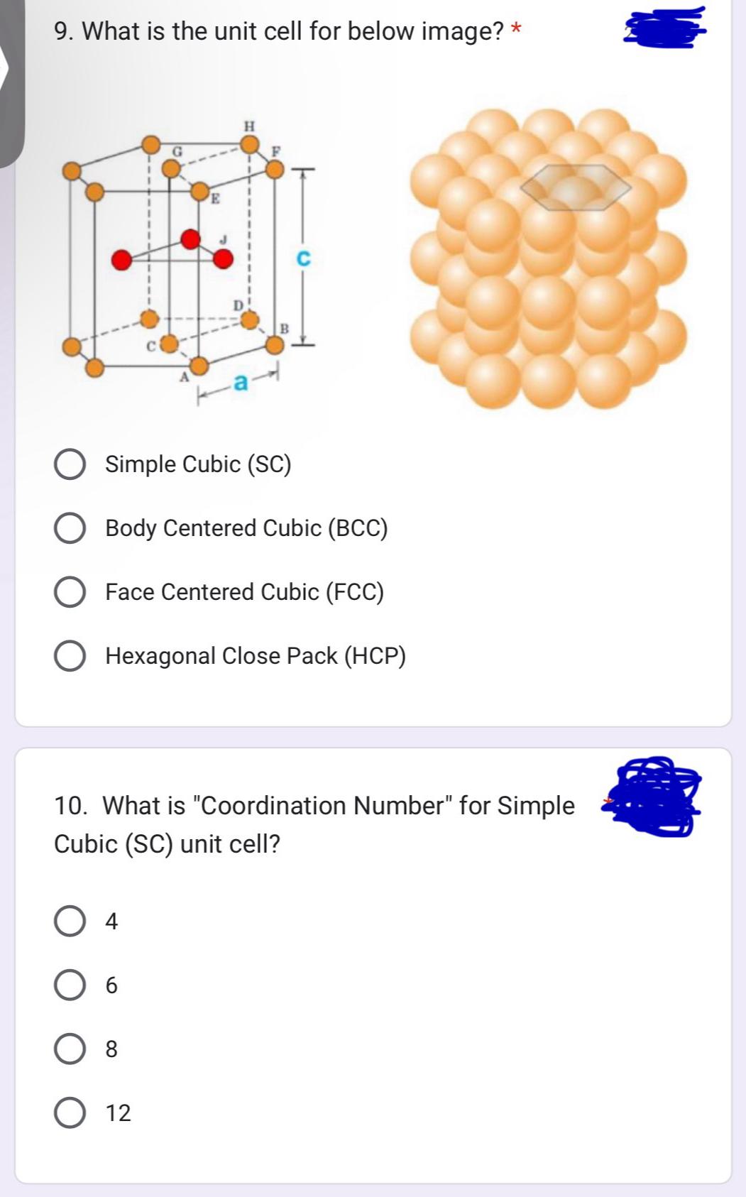 9. What is the unit cell for below image? * H Simple