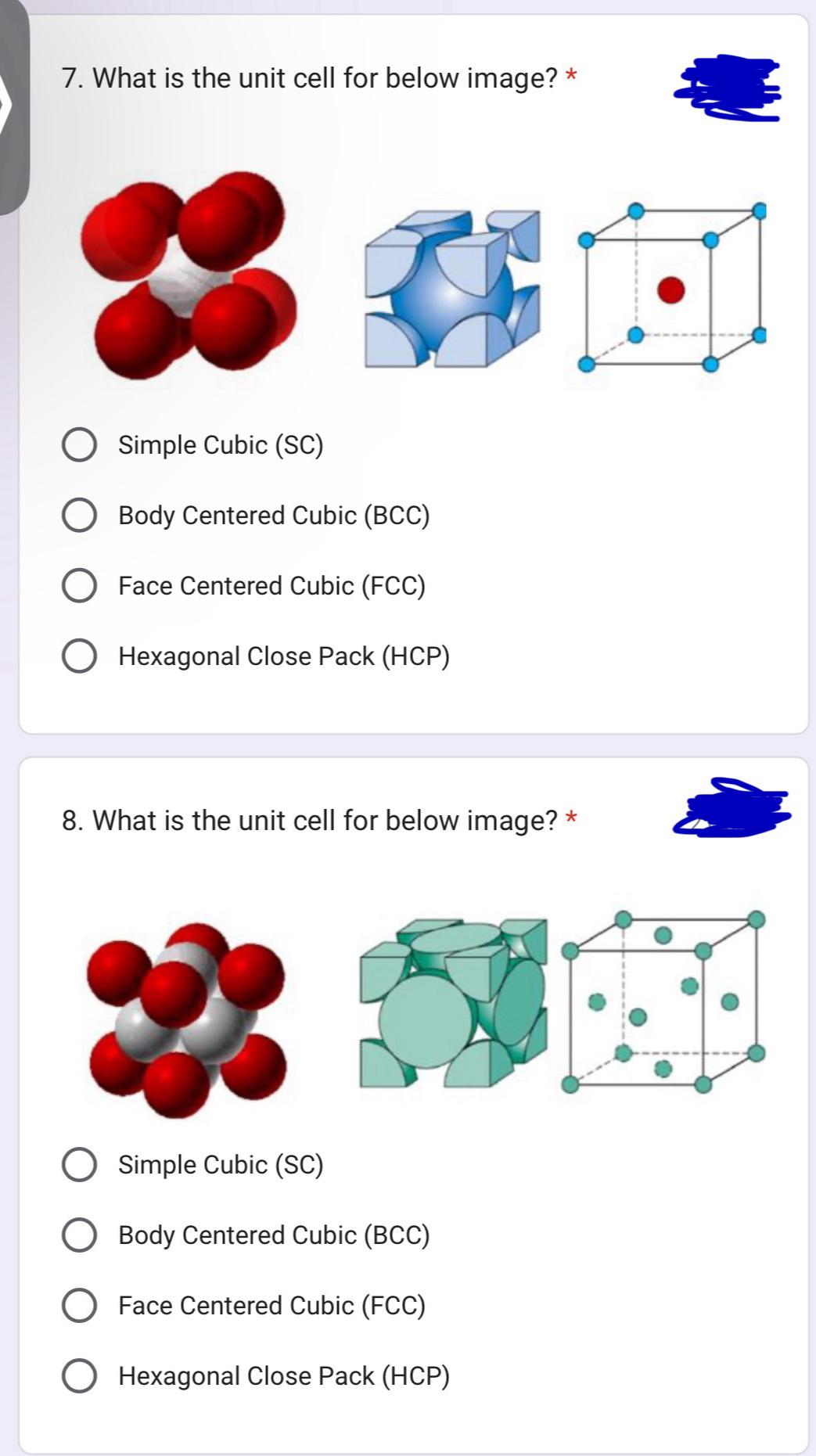7. What is the unit cell for below image? * Simple Cubic