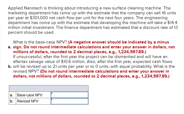 Applied Nanotech is thinking about introducing a new surface cleaning machine. The