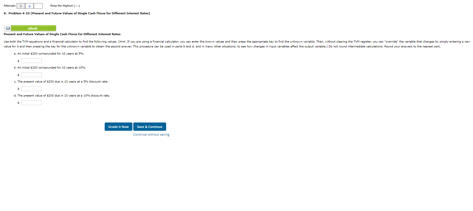 Attempts 0 Keep the Highest 0/4 9. Problem 4-10 (Present and Future