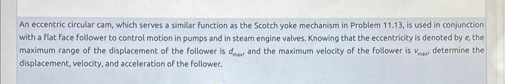 An eccentric circular cam, which serves a similar function as the Scotch