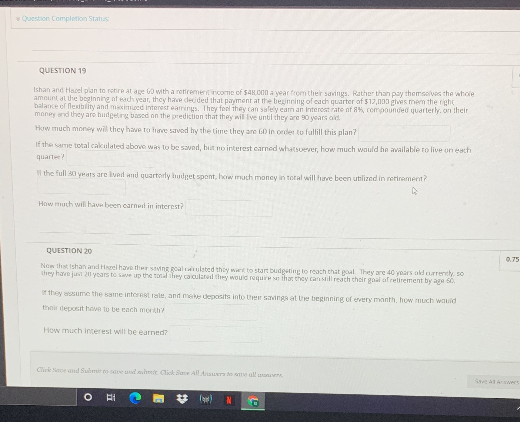 Question Completion Status: QUESTION 19 Ishan and Hazel plan to retire at