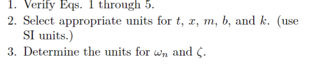 1. Verify Eqs. 1 through 5. 2. Select appropriate units for t,