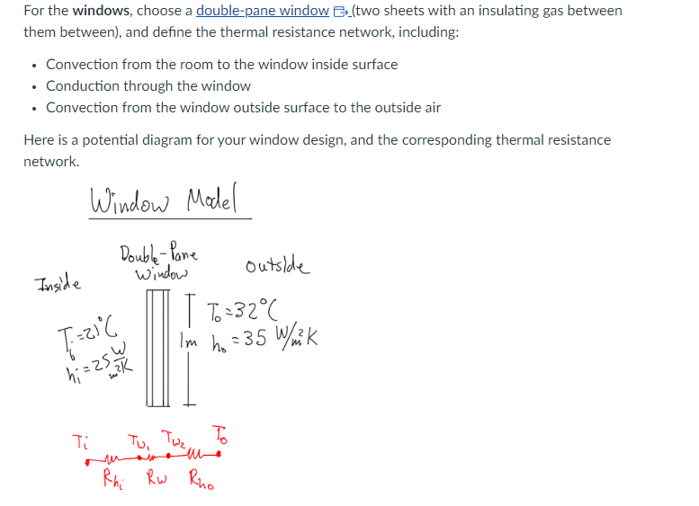 For the windows, choose a double-pane window (two sheets with an insulating