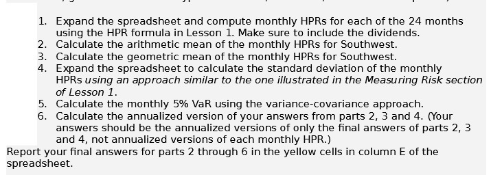 1. Expand the spreadsheet and compute monthly HPRs for each of the